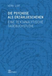 Vorderes Coverbild Die Psychose als Erzählgeschehen
