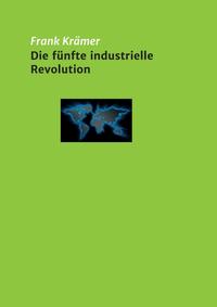 Vorderes Coverbild Die fünfte industrielle Revolution