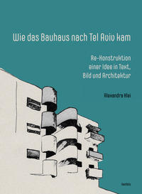 Vorderes Coverbild Wie das Bauhaus nach Tel Aviv kam