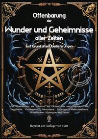 Vorderes Coverbild Offenbarung der Wunder und Geheimnisse aller Zeiten Bd. I. Auf Grund alter Überlieferungen und der neuesten Forschungen