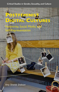 Vorderes Coverbild Postfeminist Digital Cultures