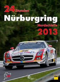 Vorderes Coverbild 24h Rennen Nürburgring. Offizielles Jahrbuch zum 24 Stunden Rennen auf dem Nürburgring / 24 Stunden Nürburgring Nordschleife 2013
