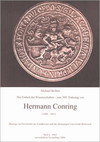 Vorderes Coverbild Die Einheit der Wissenschaften - zum 300. Tadestag von Hermann Conring (1606-1681)