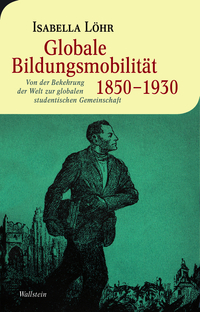 Vorderes Coverbild Globale Bildungsmobilität 1850-1930