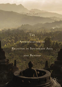 Vorderes Coverbild The Appropriation of Religion in Southeast Asia and Beyond