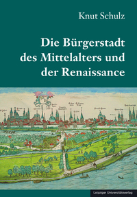 Vorderes Coverbild Die Bürgerstadt des Mittelalters und der Renaissance