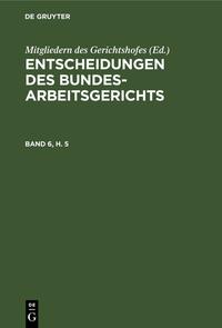 Vorderes Coverbild Entscheidungen des Bundesarbeitsgerichts / Entscheidungen des Bundesarbeitsgerichts. Band 6, Heft 5