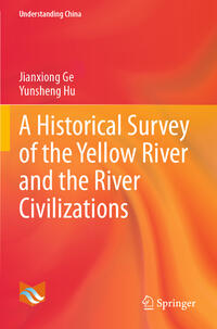 Vorderes Coverbild A Historical Survey of the Yellow River and the River Civilizations