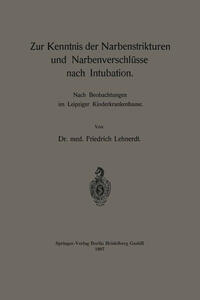 Vorderes Coverbild Zur Kenntnis der Narbenstrikturen und Narbenverschlüsse nach Intubation