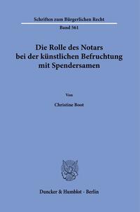 Vorderes Coverbild Die Rolle des Notars bei der künstlichen Befruchtung mit Spendersamen.