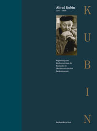 Vorderes Coverbild Alfred Kubin (1877–1959) – Ergänzung zum Werkverzeichnis des Bestandes im Oberösterreichischen Landesmuseum