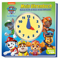 Vorderes Coverbild PAW Patrol: Mein Uhrenbuch - Rund um die Uhr im Einsatz mit den Fellfreunden