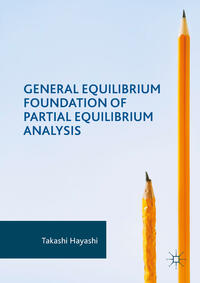 Vorderes Coverbild General Equilibrium Foundation of Partial Equilibrium Analysis
