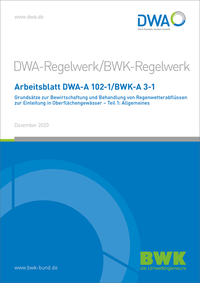 Vorderes Coverbild Arbeitsblatt DWA-A 102-1/BWK-A 3-1 Grundsätze zur Bewirtschaftung und Behandlung von Regenwetterabflüssen zur Einleitung in Oberflächengewässer - Teil 1: Allgemeines