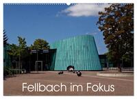 Vorderes Coverbild Fellbach im Fokus (Wandkalender 2025 DIN A2 quer), CALVENDO Monatskalender