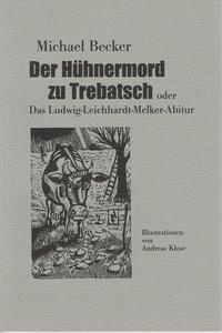 Vorderes Coverbild Der Hühnermord zu Trebatsch oder Das Ludwig-Leichhardt-Melker-Abitur