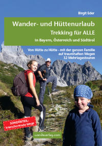 Vorderes Coverbild Wander- und Hüttenurlaub. Trekking für ALLE in Bayern, Österreich und Südtirol