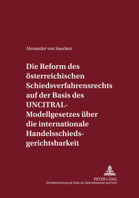 Vorderes Coverbild Die Reform des österreichischen Schiedsverfahrensrechts auf der Basis des UNCITRAL-Modellgesetzes über die internationale Handelsschiedsgerichtsbarkeit