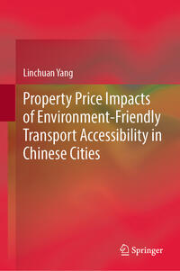 Vorderes Coverbild Property Price Impacts of Environment-Friendly Transport Accessibility in Chinese Cities