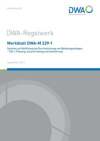 Vorderes Coverbild Merkblatt DWA-M 229-1 Systeme zur Belüftung und Durchmischung von Belebungsanlagen - Teil 1: Planung, Ausschreibung und Ausführung