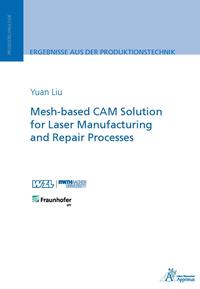 Vorderes Coverbild Mesh-based CAM Solution for Laser Manufacturing and Repair Processes