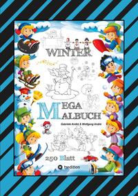 Vorderes Coverbild MEGA MALBUCH - MÄRCHENHAFTE WINTERMOTIVE - LUSTIGE AUSMALVORLAGEN - WINTERLANDSCHAFT - SPORT - TIERE - HÄUSER