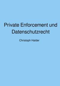 Vorderes Coverbild Private Enforcement und Datenschutzrecht