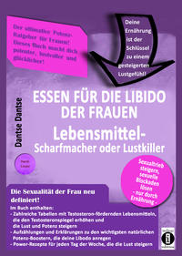 Vorderes Coverbild Essen für die Libido der Frauen: Lebensmittel-Scharfmacher oder Lustkiller