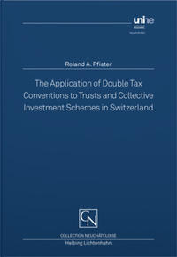 Vorderes Coverbild The Application of Double Tax Conventions to Trusts and Collective Investment Schemes in Switzerland