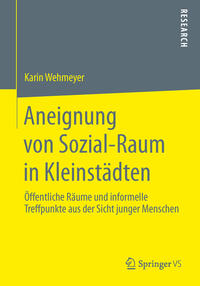 Vorderes Coverbild Aneignung von Sozial-Raum in Kleinstädten