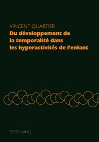 Vorderes Coverbild Du développement de la temporalité dans les hyperactivités de l’enfant