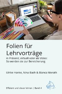 Vorderes Coverbild Effizient und clever lehren / Folien für Lehrvorträge in Präsenz, virtuell oder als Video