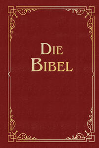 Vorderes Coverbild Die Bibel (Geschenkausgabe, Cabra-Leder)