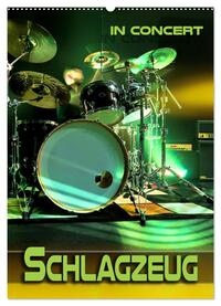 Vorderes Coverbild Schlagzeug in Concert (Wandkalender 2025 DIN A2 hoch), CALVENDO Monatskalender