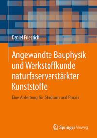 Vorderes Coverbild Angewandte Bauphysik und Werkstoffkunde naturfaserverstärkter Kunststoffe
