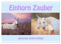 Vorderes Coverbild Einhorn Zauber - anmutige Einhornbilder (Wandkalender 2025 DIN A3 quer), CALVENDO Monatskalender