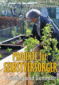 Vorderes Coverbild Selbstversorgung / Projekte für Selbstversorger: Frühling und Sommer