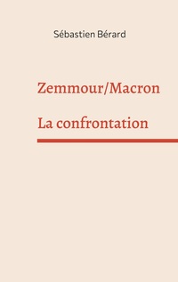 Vorderes Coverbild Zemmour /Macron: La confrontation