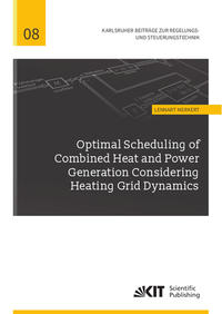 Vorderes Coverbild Optimal Scheduling of Combined Heat and Power Generation Considering Heating Grid Dynamics