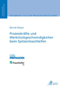Vorderes Coverbild Prozesskräfte und Werkstückgeschwindigkeiten beim Spitzenlosschleifen