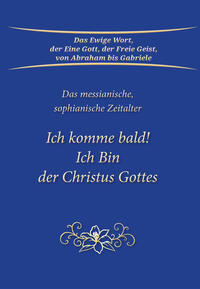 Vorderes Coverbild Ich komme bald! Ich Bin der Christus Gottes