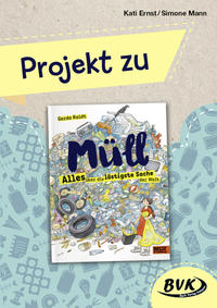 Vorderes Coverbild Projekt zu Müll – Alles über die lästigste Sache der Welt