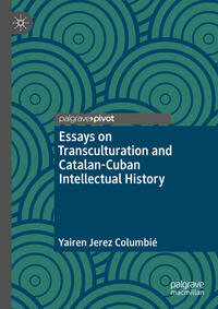 Vorderes Coverbild Essays on Transculturation and Catalan-Cuban Intellectual History