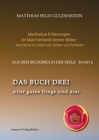Vorderes Coverbild DAS BUCH DREI; Dreiteilung allgemein; Seelenmodelle der Psychologie, Grimm-Märchen von der Kristallkugel; Tierkreiszeichen Krebs und Steinbock;