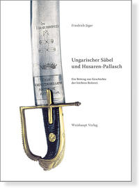 Vorderes Coverbild Ungarischer Säbel und Husaren-Pallasch