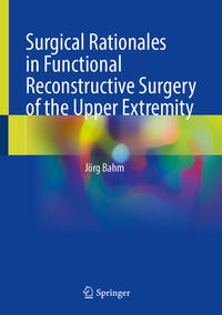 Vorderes Coverbild Surgical Rationales in Functional Reconstructive Surgery of the Upper Extremity