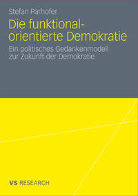 Vorderes Coverbild Die funktional-orientierte Demokratie