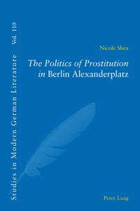 Vorderes Coverbild The Politics of Prostitution in «Berlin Alexanderplatz»