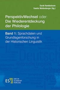 Vorderes Coverbild PerspektivWechsel oder: Die Wiederentdeckung der Philologie - - Band 1: Sprachdaten und Grundlagenforschung in der Historischen Linguistik