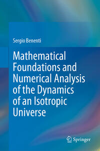 Vorderes Coverbild Mathematical Foundations and Numerical Analysis of the Dynamics of an Isotropic Universe